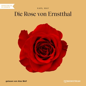 Die Rose von Ernstthal (Ungekürzt) - Karl May