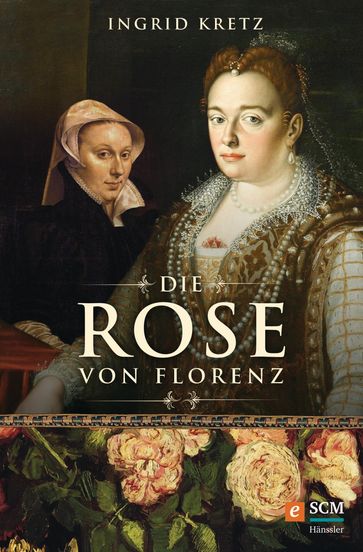 Die Rose von Florenz - Ingrid Kretz