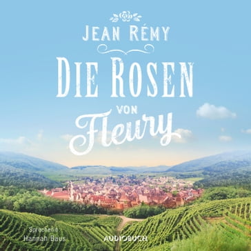 Die Rosen von Fleury (ungekürzt) - Jean Rémy - Audiobuch Verlag