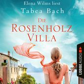 Die Rosenholzvilla - Rosenholzvilla-Saga, Teil 1 (Ungekürzt)