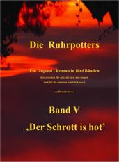 Die Ruhrpotters - Band V - ,Der Schrott is hot