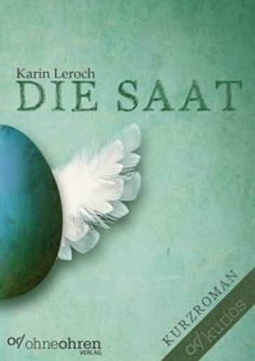 Die Saat - Karin Leroch