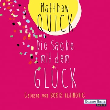 Die Sache mit dem Glück - Matthew Quick