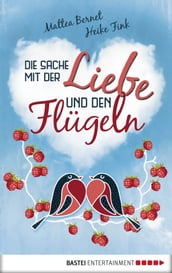 Die Sache mit der Liebe und den Flugeln