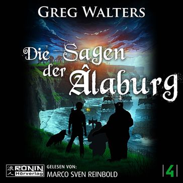 Die Sagen der Âlaburg - Die Farbseher Saga, Band 4 (ungekürzt) - Greg Walters