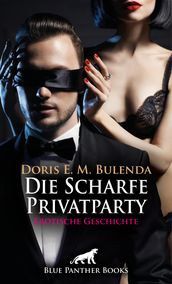 Die Scharfe Privatparty Erotische Geschichte