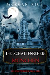 Die Schattenseher: München (Die Schattenseher  Buch Drei)