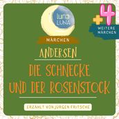 Die Schnecke und der Rosenstock plus vier weitere Märchen von Hans Christian Andersen