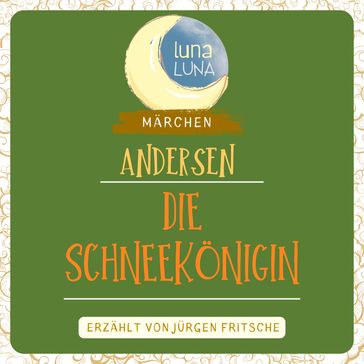 Die Schneekönigin - Hans Christian Andersen - Luna Luna - Jurgen Fritsche