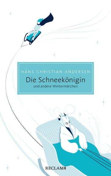 Die Schneekönigin und andere Wintermärchen - Hans Christian Andersen - Heinrich Detering