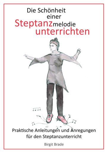 Die Schönheit einer Steptanzmelodie unterrichten - Birgit Brade