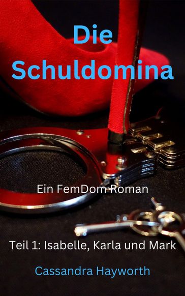 Die Schuldomina - Cassandra Hayworth