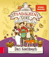 Die Schule der magischen Tiere  Das Kochbuch