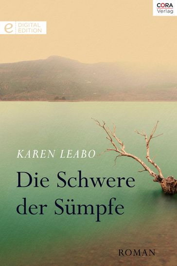 Die Schwere der Sümpfe - Karen Leabo