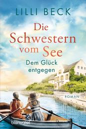 Die Schwestern vom See - Dem Gluck entgegen