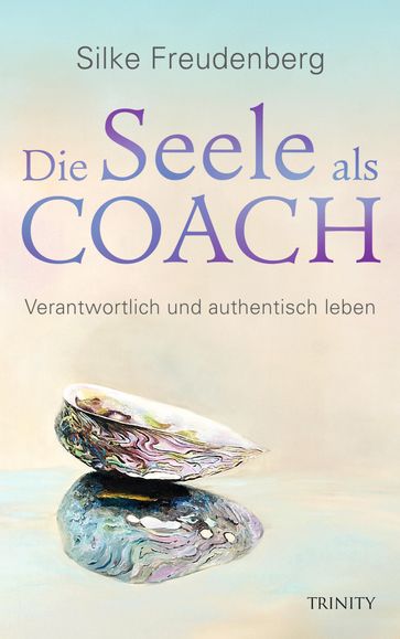 Die Seele als Coach - Silke Freudenberg