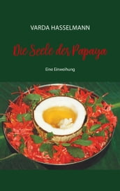 Die Seele der Papaya