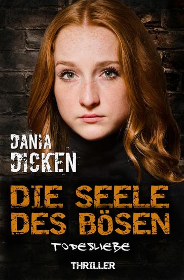 Die Seele des Bosen - Todesliebe - Dania Dicken