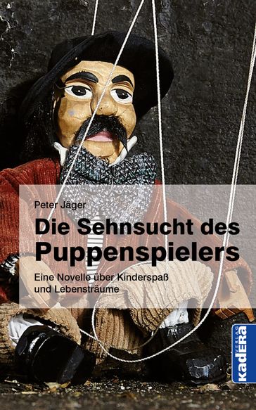 Die Sehnsucht des Puppenspielers - Peter Jager