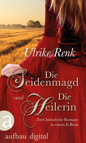 Die Seidenmagd und Die Heilerin - Ulrike Renk