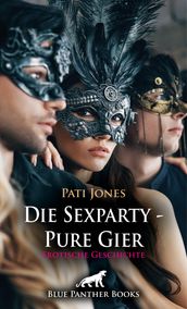 Die Sexparty - Pure Gier Erotische Geschichte