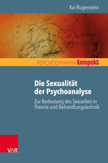 Die Sexualität der Psychoanalyse - Kai Rugenstein - Inge Seiffge-Krenke - Franz Resch