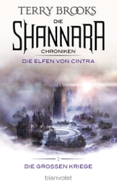 Die Shannara-Chroniken: Die Großen Kriege 2 - Die Elfen von Cintra