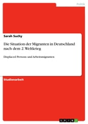 Die Situation der Migranten in Deutschland nach dem 2. Weltkrieg