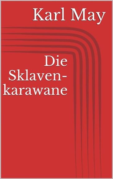 Die Sklavenkarawane - Karl May