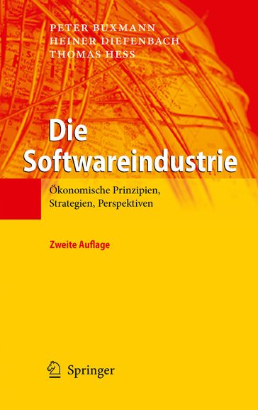 Die Softwareindustrie - Peter Buxmann - Thomas Hess - Heiner Diefenbach