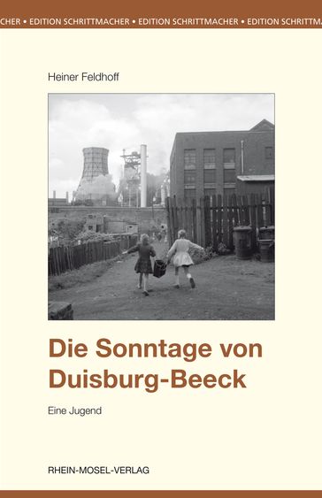Die Sonntage von Duisburg-Beeck - Heiner Feldhoff