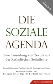 Die Soziale Agenda: Eine Sammlung von Texten aus der Katholischen Soziallehre