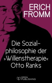 Die Sozialphilosophie der  Willenstherapie  Otto Ranks