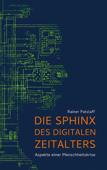 Die Sphinx des digitalen Zeitalters - Rainer Patzlaff