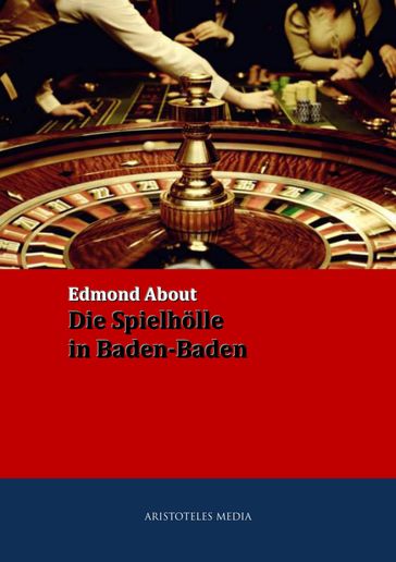 Die Spielhölle in Baden-Baden - Edmond About