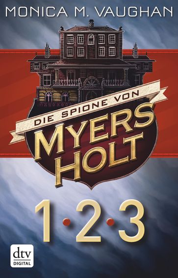Die Spione von Myers Holt 1-3 - Monica M. Vaughan
