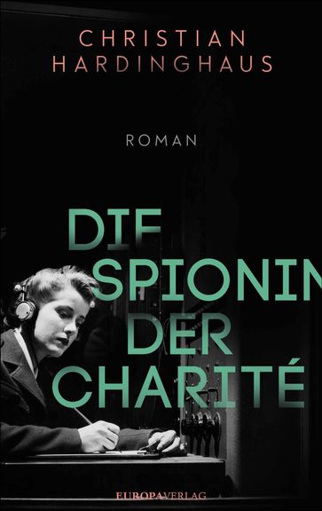 Die Spionin der Charité - Dr. Christian Hardinghaus