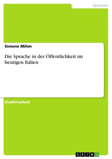 Die Sprache in der Öffentlichkeit im heutigen Italien - Simone Mihm