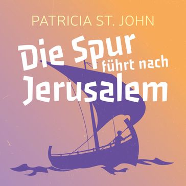 Die Spur führt nach Jerusalem - CLV Horbucher - Bibellesebund Verlag - Patricia St. John