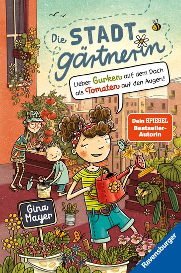 Die Stadtgärtnerin, Band 1: Lieber Gurken auf dem Dach als Tomaten auf den Augen (Bestseller-Autorin von "Der magische Blumenladen") - Gina Mayer - Daniela Pohl