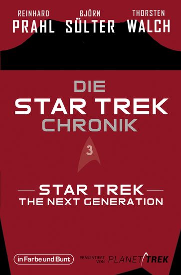 Die Star-Trek-Chronik - Teil 3: Star Trek: The Next Generation - Bjorn Sulter - Reinhard Prahl - Thorsten Walch