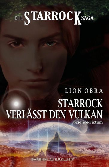 Die Starrock-Saga - Starrock verlässt den Vulkan - Lion Obra