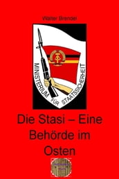 Die Stasi - Eine Behorde im Osten