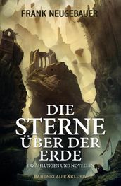 Die Sterne uber der Erde - Erzahlungen und Novellen