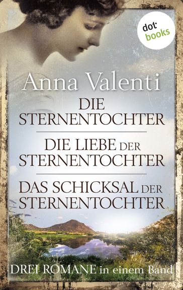 Die Sternentochter - Die Liebe der Sternentochter - Das Schicksal der Sternentochter - Anna Valenti
