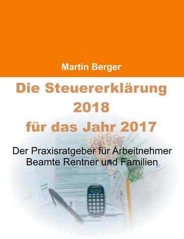 Die Steuererklarung 2018 fur das Jahr 2017 - Martin Berger