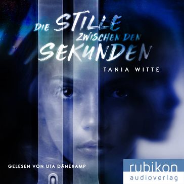 Die Stille zwischen den Sekunden - Tania Witte