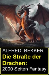 Die Straße der Drachen: 2000 Seiten Fantasy