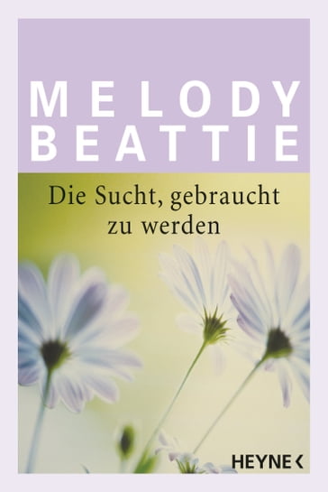 Die Sucht gebraucht zu werden - Melody Beattie