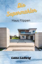 Die Supermakler Haus flippen